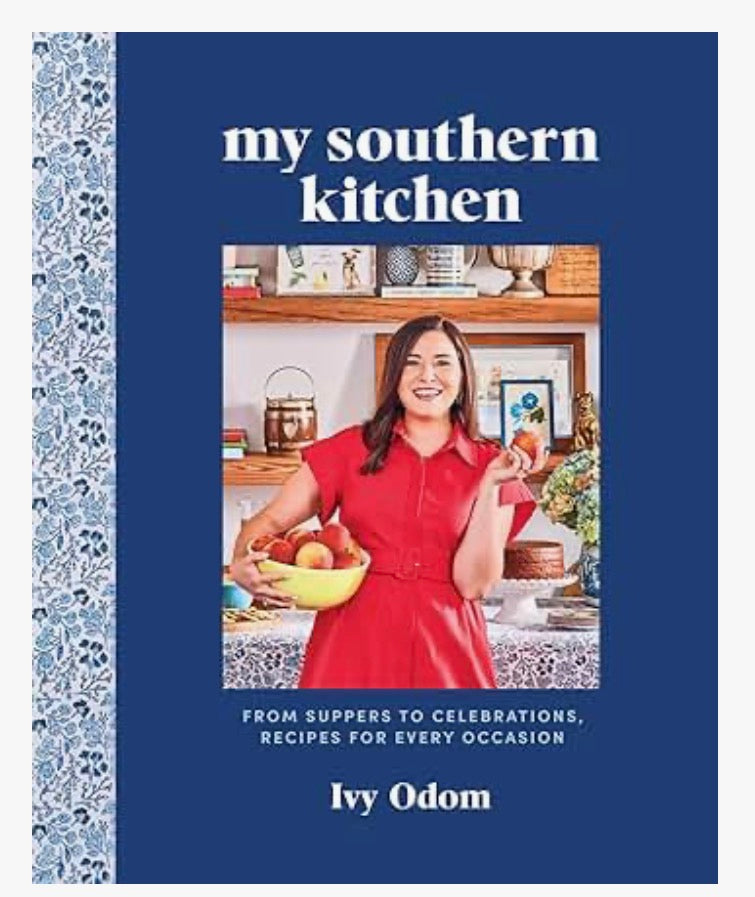 My Southern Kitchen: From Suppers to Celebrations, Recipes for Every Occasion