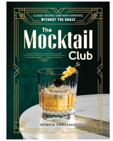 The Mocktail Club - by Derick Santiago (Hardcover)