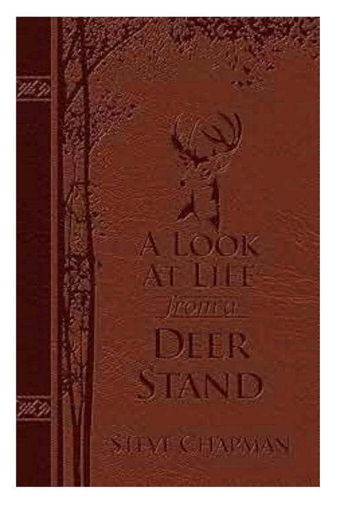 A Look at Life from a Deer Stand : Hunting for the Meaning of Life