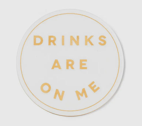 “Drinks on Me” Coasters