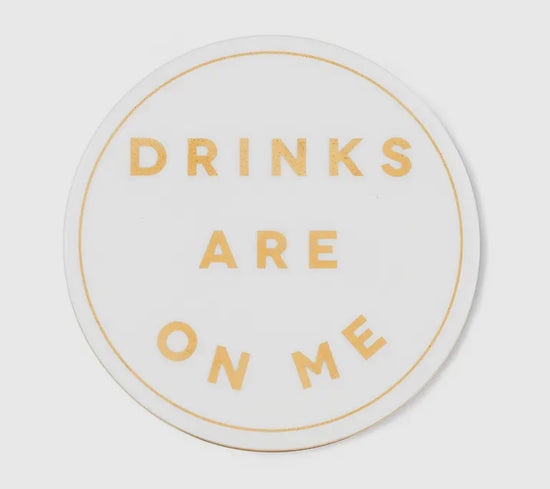 “Drinks on Me” Coasters