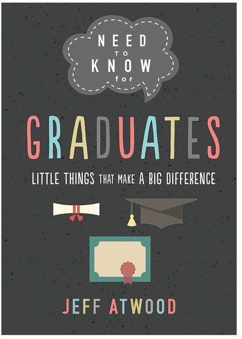 Need to Know for Graduates: Little Things That Make a Big Difference