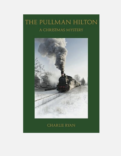 The Pullman Hilton: A Christmas Mystery

Charlie Ryan