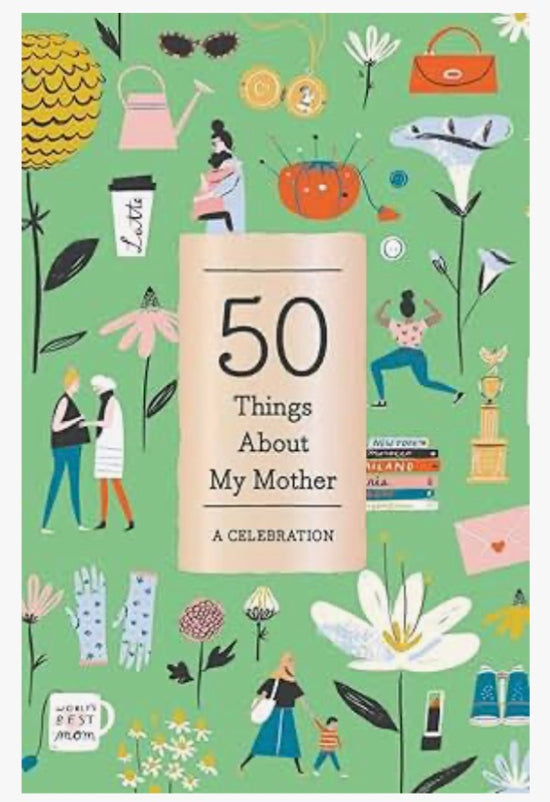 50 Things About My Mother