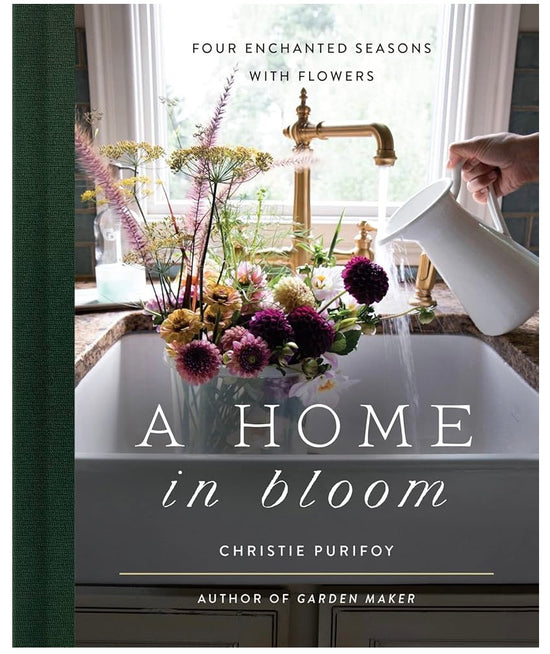 A Home in Bloom: Four Enchanted Seasons with Flowers
